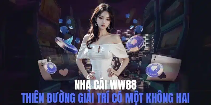 Nhà cái ww88 Thiên đường giải trí